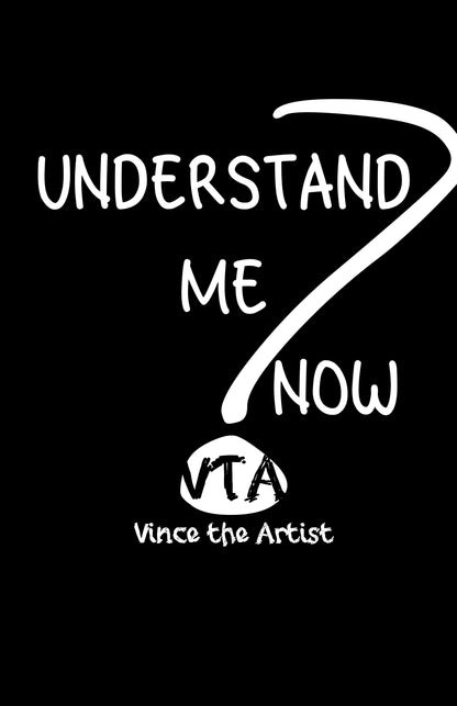 Understand Me Now?  by Vincent Burgess Jr.